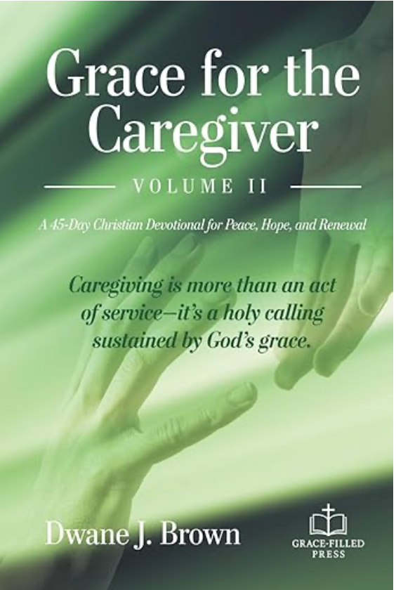 Grace for the Caregiver, Volume II